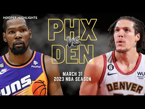 Phoenix Suns vs Denver Nuggets Full Game Highlights | Mar 31 | 2023 NBA Season