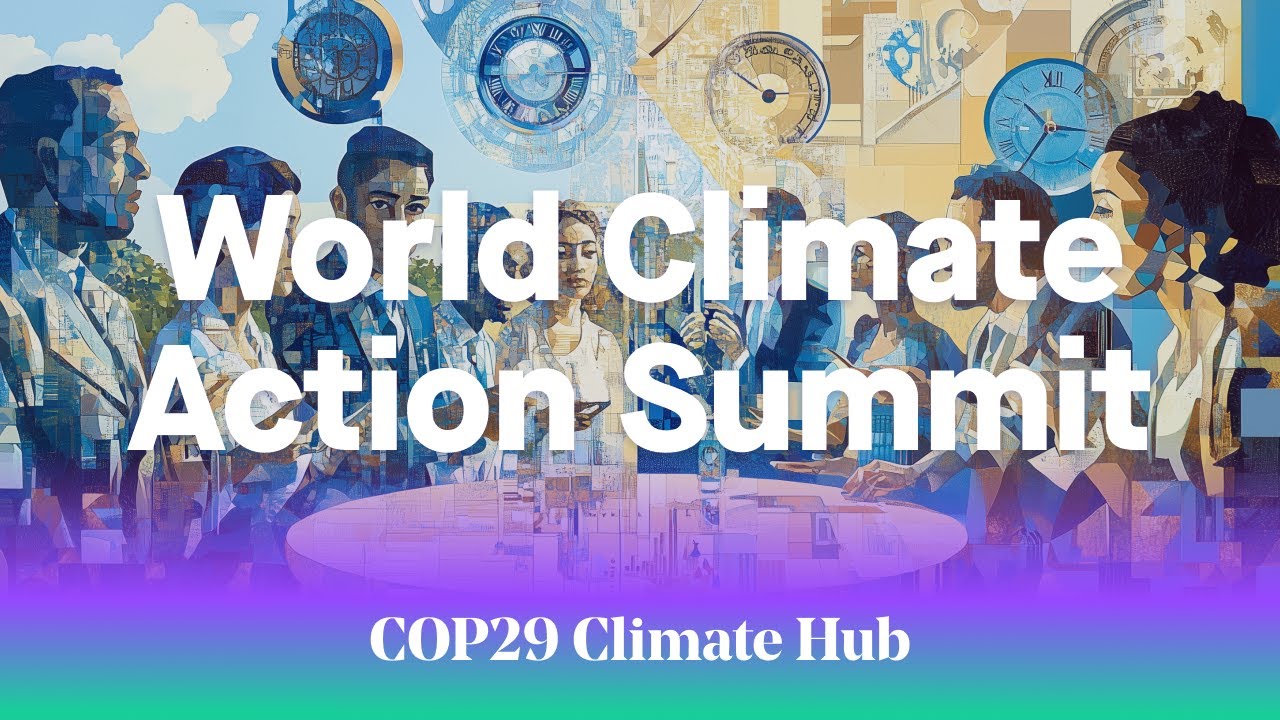 Day 3, World Climate Action Summit - COP29 Climate Hub - YouTube