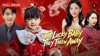 🍀 The Lucky Baby They Threw Away FULL MOVIE | Abandoned at Birth, She Brought Her New Family Luck