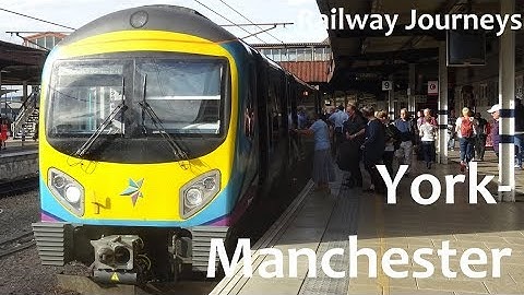 York - Manchester (Railway Journeys)