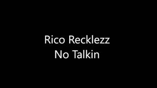 Rico Recklezz - No Talking (Lyrics)