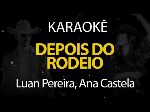 Video thumbnail for Depois do Rodeio - Luan Pereira, Ana Castela