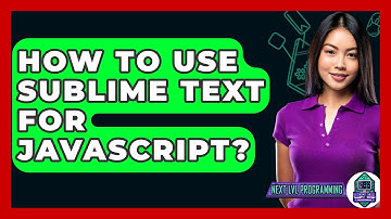 How To Use Sublime Text For Javascript? - Next LVL Programming