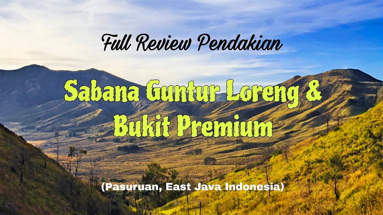 #Vlog || Full Review Pendakian Sabana Guntur Loreng, Bukit Premium, Bukit Keciri Tosari Pasuruan. 