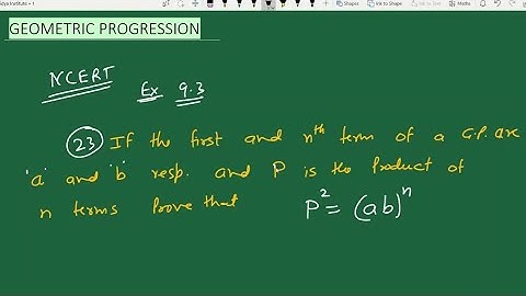 If the first and nth term of a gp are a and b | ex 9.3 class 11 | Ch-9 Sequence and Series Class 11