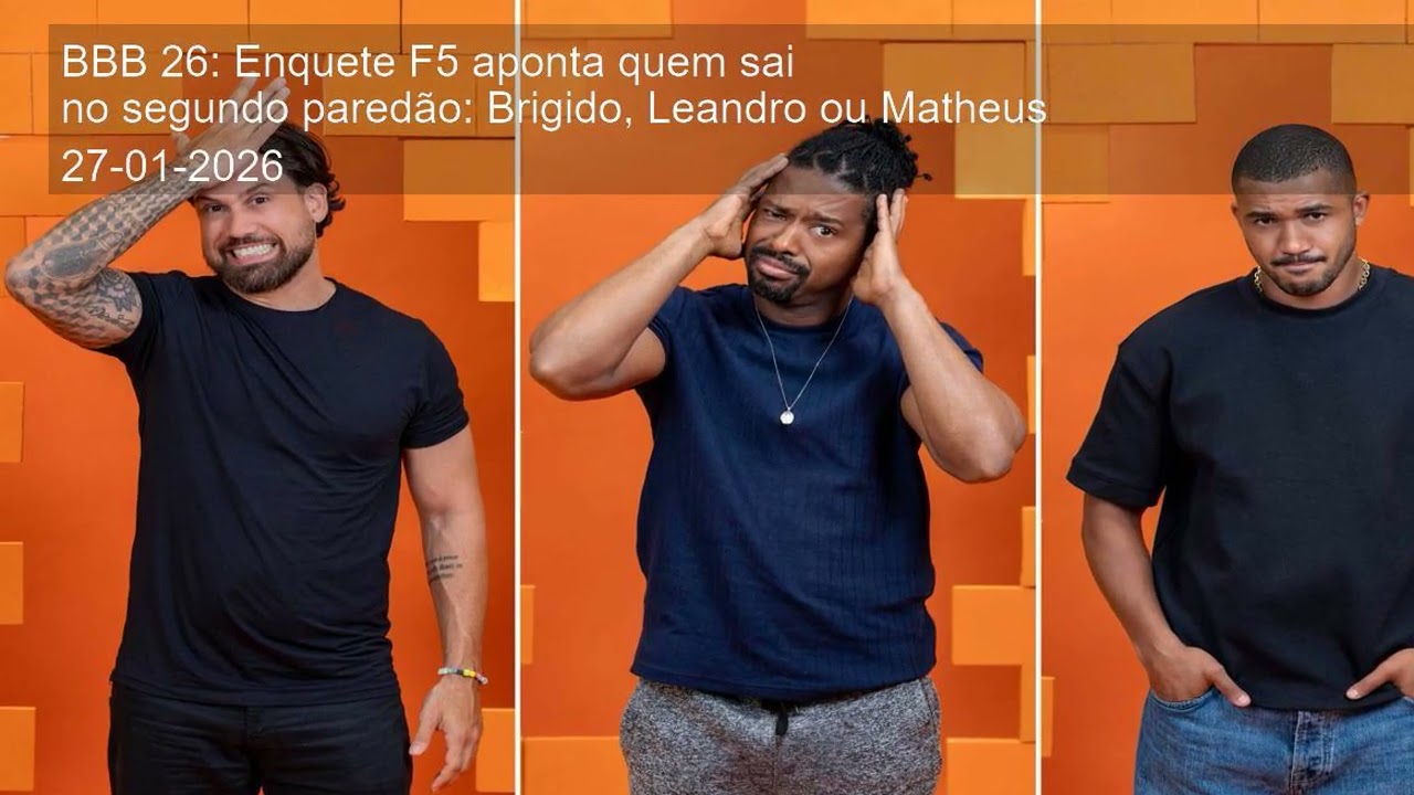 BBB 26: Enquete F5 aponta quem sai no segundo paredão: Brigido, Leandro ou Matheus