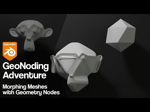 GeoNoding Adventure | Morphing meshes with Geometry Nodes