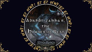 LOTRO Dungeon Series: Adkhât-zahhar, the Houses of Rest [2025]