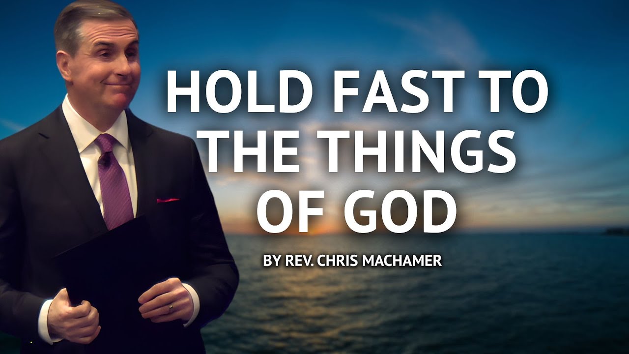 Hold Fast to the Things of God