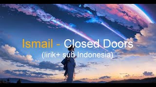 Ismail - Closed Doors (lirik & sub Indonesia)