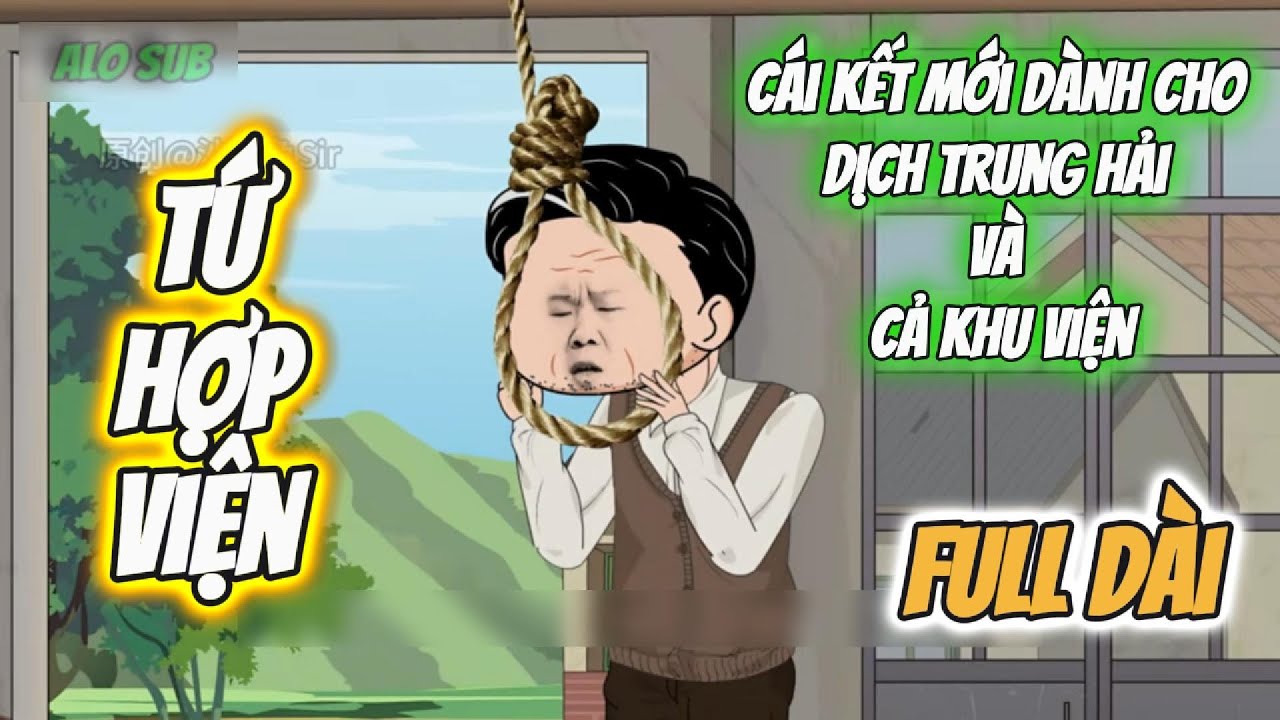 Full : Tứ hợp viện | Cái kết mới dành cho Dịch Trung Hải và cả khu viện | Full dài | Alo sub