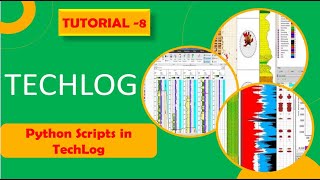 Tutorial - 8 |  How to use Python Scripts in TechLog
