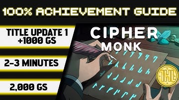 Cipher Monk Title Update 1 100% Achievement Walkthrough * 1000GS in 2-3 Minutes *