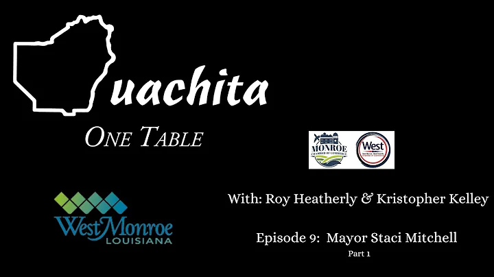 Ouachita One Table Podcast Episode 9 - Mayor Staci...