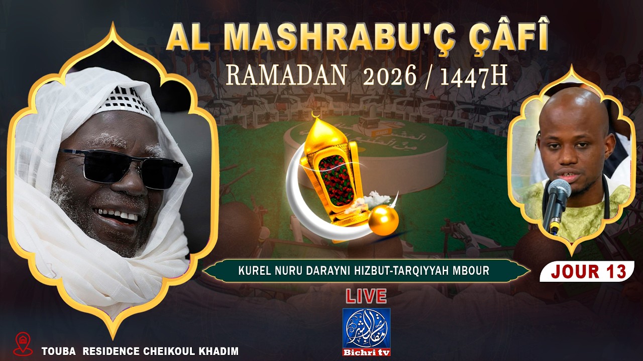 🔴LIVE TOUBA | Al Mashrabu'ç-Çâfî – 13ème Jour du Ramadan 1447H / 2026 🌙 | Résidence Cheikhoul Khadim
