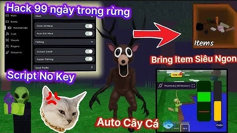 hướng dẫn hack 99 ngày trong rừng (99 night in the forest) Script No key ,auto fram,kill aura,câu cá
