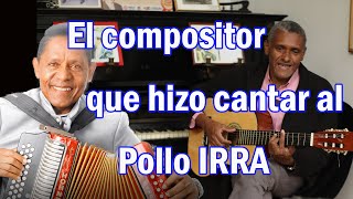 Carlos Arturo Brito, el compositor que hizo cantar al Pollo IRRA