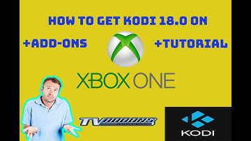 How to Install Kodi 18.0 on Xbox One Tutorial(Working Add-ons)