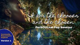 A Rampage of Self-Respect & Self-Selection | Community Requested & Suggested PerSOULnal Pep Session