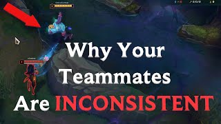 The TRUTH Behind Inconsistent Teammates