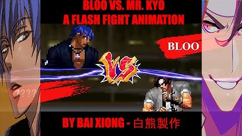 【MUGEN动画大乱斗】MUGEN FIGHT - BLOO vs. MR.KYO - A flash animation by Bai Xiong - With English subtitles