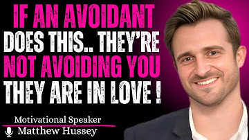 “If an Avoidant Does This… They’re Not Avoiding You, They’re in Love!” by Matthew Hussey