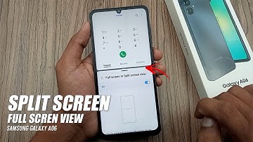 How To Use Full Screen In Split Screen View Option Samsung Galaxy A06