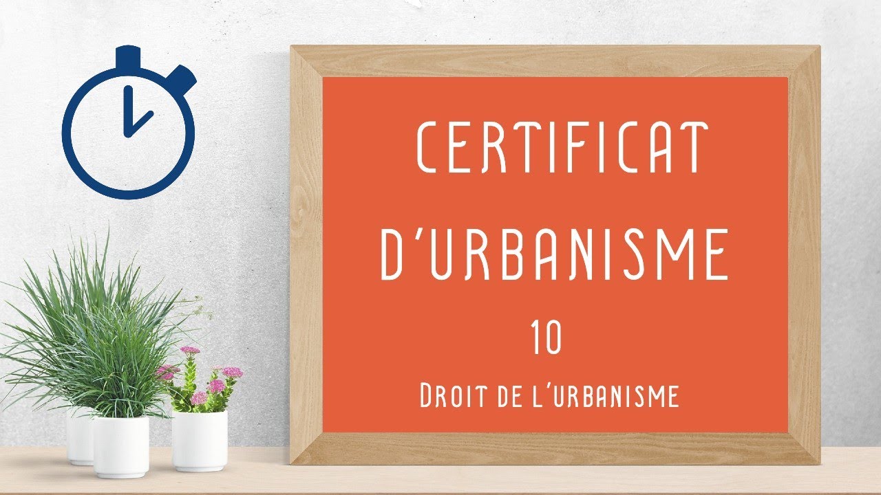 Certificat dUrbanisme   Droit de lurbanisme 10 14 