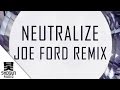 Miniature de la vidéo de la chanson Neutralize (Joe Ford Remix)