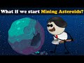 What if we start Mining Asteroids? | #aumsum #kids #science #education #children