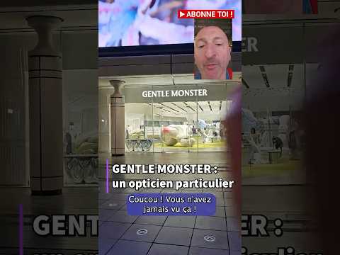 Gentle Monster : un opticien particulier