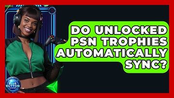 Do Unlocked PSN Trophies Automatically Sync? - Blue Button Gaming