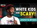 White kids are scary  lafayette wright  stand up comedy