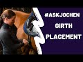 Girth Placement | #ASKJochen Livestream Q&A Excerpt