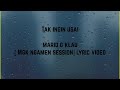 TAK INGIN USAI - MARIO G KLAU  [MGK NGAMEN SESSION] LIRIK