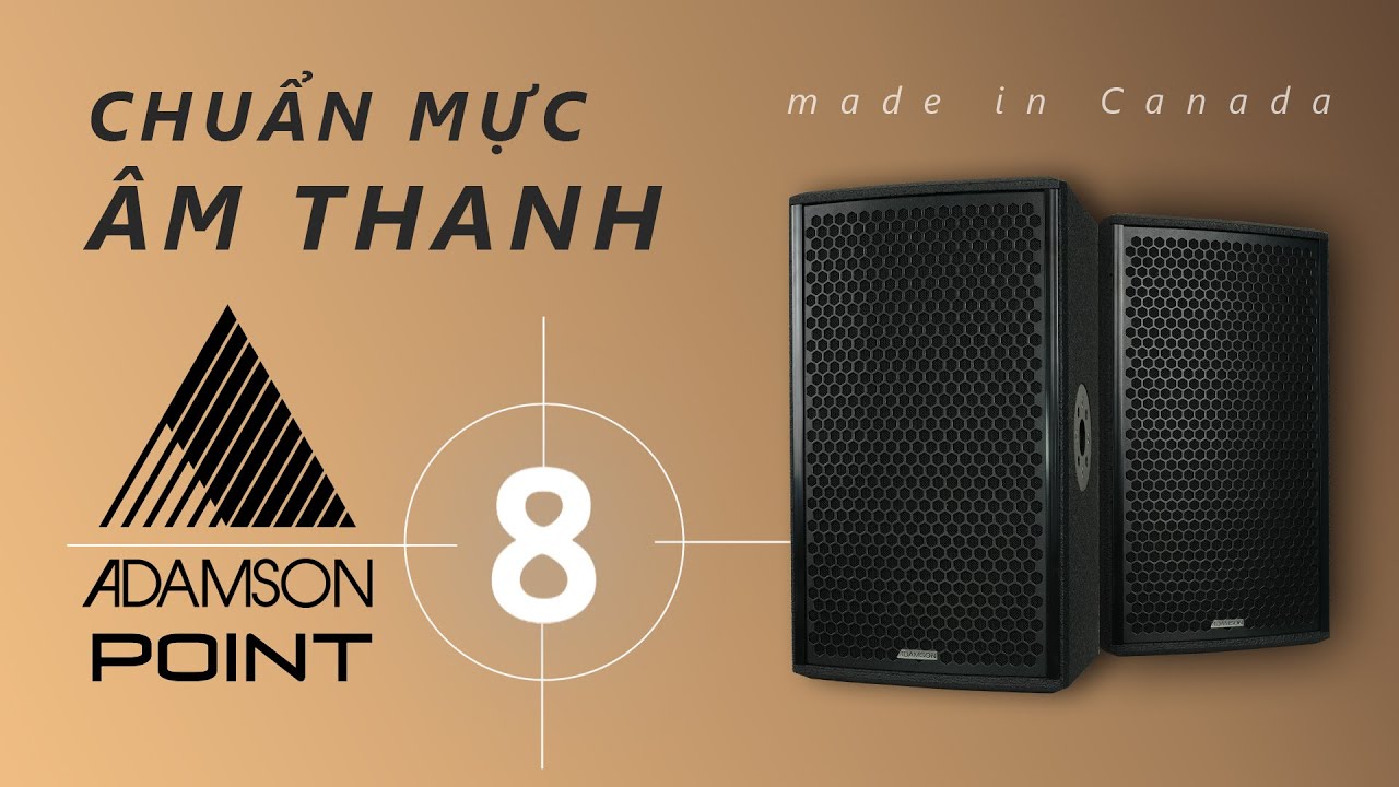 Loa ADAMSON POINT 8 - Chất Âm Siêu Phẩm Made In Canada