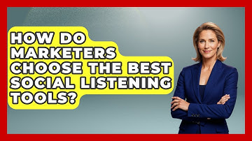How Do Marketers Choose The Best Social Listening Tools? - Modern Marketing Moves