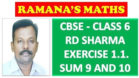 CBSE - CLASS 6 - RD SHARMA - EX 1.1. - SUM 9 AND 10
