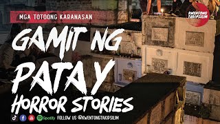 Gamit ng mga Namatay (True Horror Stories) - Pinoy Tagalog Horror Stories