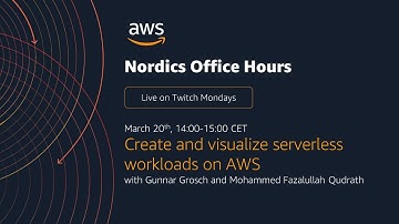 AWS Nordics Office Hours - Create and visualize serverless workloads on AWS