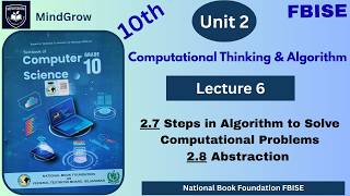 Unit 2 | 2.7 Steps in Algorithm to Solve Computational Problems & 2.8 Abstraction | Class 10 FBISE