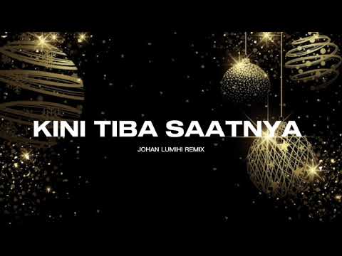 KINI TIBA SAATNYA (PARTY SENTAK) - JOHAN LUMIHI REMIX