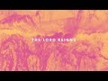 One hope project  the lord reigns official lyric