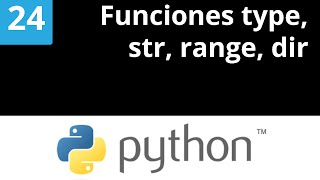 Python Tutorial 24 - Funciones  type,str,range,dir