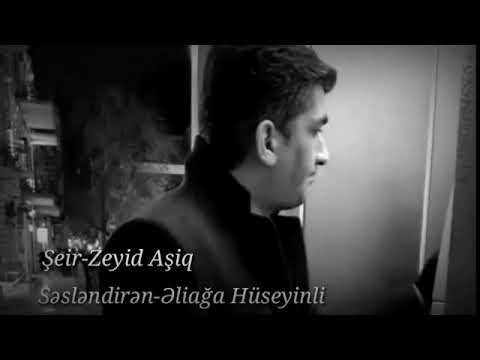 Şeir-Zeyid Aşiq Səsləndirmə-Əliağa Hüseyinli