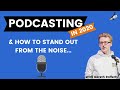 Podcasting - How To Stand Out &amp; Build A Podcast Audience In 2020 - With Gareth Raffery