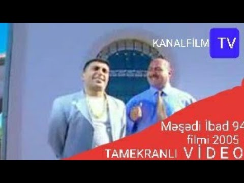 Məşədi İbad 94 Filmi 2005 TAMEKRANLI VİDEO