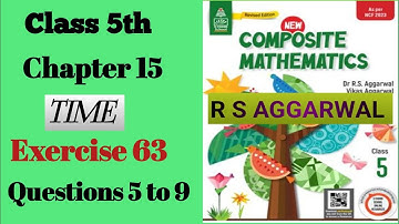 Class 5th |Chapter 15 |Time |Ex-63 |Question 5to 9 |R S AGGARWAL |solution