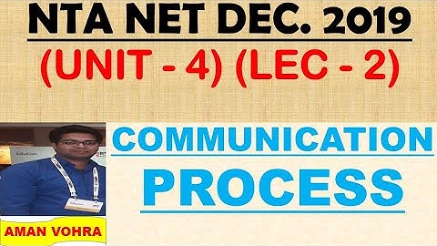 Communication process unit 4 Lec 2 Ugc net dec 2019