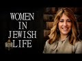 The Role of Women in Jewish Life and History